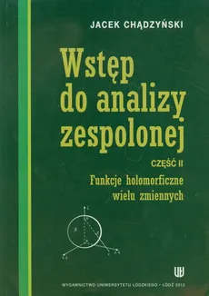 Wstęp do analizy zespolonej część 2 - Jacek Chądzyński