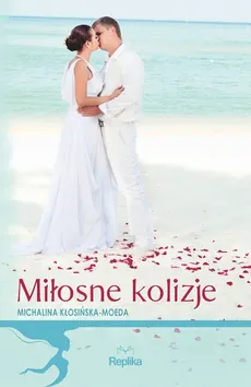 Miłosne kolizje - Michalina Kłosińska-Moeda