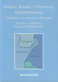 Polacy, Rusini i Ukraińcy, Argentyńczycy Osadnictwo w Misiones 1892-2009 - Outlet
