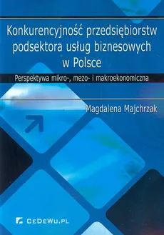 Konkurencyjność przedsiębiorstw podsektora usług biznesowych w Polsce - Outlet - Magdalena Majchrzak