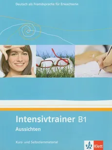 Intensivtrainer B1 Aussichten Kurs- und Selbslernmaterial - Henriette Pire, Eveline Schwarz