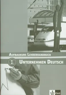 Unternehmen Deutsch Aufbaukurs Lehrerhandbuch - Jorg Braunert, Wolfram Schlenker