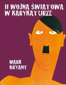 II wojna światowa w karykaturze - Outlet - Mark Bryant