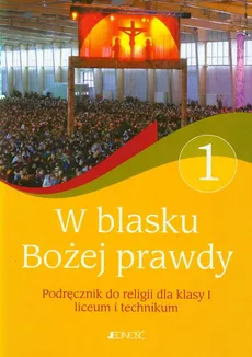 W blasku Bożej prawdy 1 Religia Podręcznik - Outlet - Elżbieta Kondrak, Bogusław Nosek, Tadeusz Śmiech