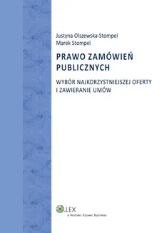 Prawo zamówień publicznych Wybór najkorzystniejszej oferty i zawieranie umów - Justyna Olszewska-Stompel, Marek Stompel