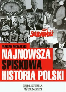 Najnowsza spiskowa historia Polski - Marian Miszalski