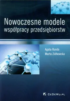 Nowoczesne modele współpracy przedsiębiorstw - Agata Rundo, Marta Ziółkowska