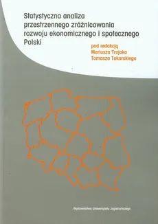 Statystyczna analiza przestrzennego zróżnicowania rozwoju ekonomicznego i społecznego Polski - Outlet