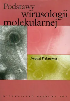 Podstawy wirusologii molekularnej - Outlet - Andrzej Piekarowicz