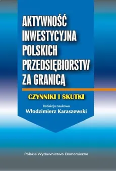 Aktywność inwestycyjna polskich przedsiębiorstw za granicą - Outlet - Włodzimierz Karaszewski