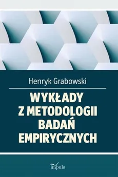 Wykłady z metodologii badań empirycznych - Henryk Grabowski
