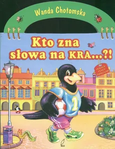 Kto zna słowa na KRA...?! Polscy poeci dzieciom - Wanda Chotomska