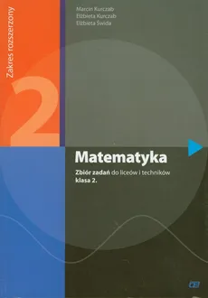 Matematyka 2 Zbiór zadań Zakres rozszerzony - Outlet - Elżbieta Kurczab, Marcin Kurczab, Elżbieta Świda