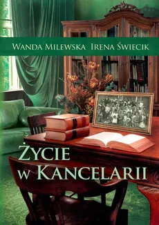 Życie w kancelarii - Wanda Milewska, Irena Świecik