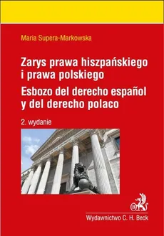 Zarys prawa hiszpańskiego i prawa polskiego Esbozo del derecho espanol y del derecho polaco - Outlet - Maria Supera-Markowska