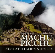 Machu Picchu - Arkadiusz Paul, Roman Warszewski