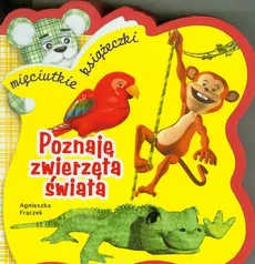 Poznaję zwierzęta świata - Agnieszka Frączek