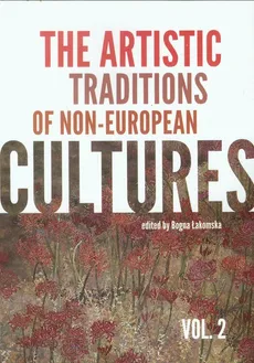 The artistic traditions of non-european cultures vol.2 - Outlet - Bogna Łakomska