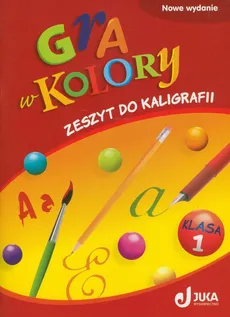 Gra w kolory 1 Zeszyt do kaligrafii - Barbara Mazur, Katarzyna Zagórska