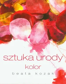 Sztuka urody Kolor - Beata Kozak