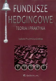 Fundusze hedgingowe Teoria i praktyka - Outlet - Izabela Pruchnicka-Grabias