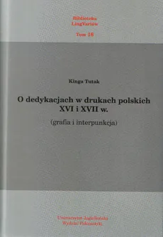 O dedykacjach w drukach polskich XVI i XVII w - Outlet - Kinga Tutak