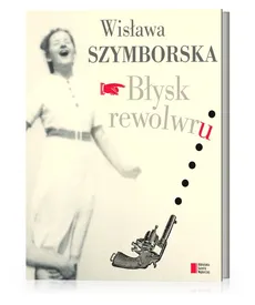 Błysk rewolwru - Outlet - Wisława Szymborska