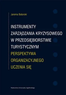 Instrumenty zarządzania kryzysowego w przedsiębiorstwie turystycznym - Outlet - Jarema Batorski