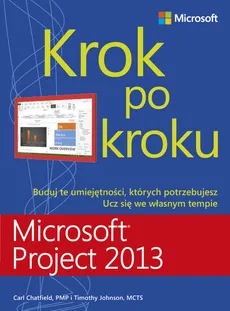 Microsoft Project 2013 Krok po kroku - Carl Chatfield, Timothy Johnson