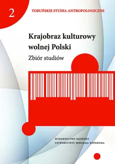 Krajobraz kulturowy wolnej Polski Zbiór studiów - Outlet