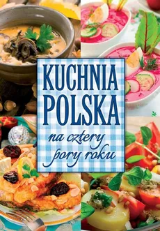 Kuchnia polska na cztery pory roku - Marta Krawczyk