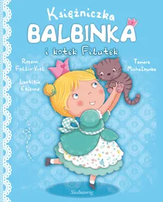 Księżniczka Balbinka i kotek Filutek - Laetitia Etienne, Rozenn Follio-Vrel