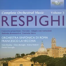 Respighi: Orchestral Works Volume 3