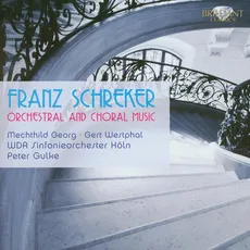 Schreker: Orchestral and Choral music