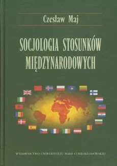 Socjologia stosunków międzynarodowych - Outlet - Czesław Maj