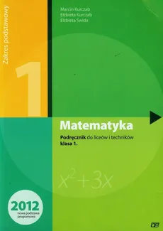 Matematyka 1 podręcznik zakres podstawowy - Outlet - Elżbieta Kurczab, Marcin Kurczab, Elżbieta Świda