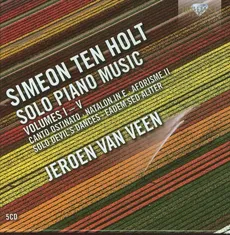 Ten Holt: Solo Piano Music Volumes 1-5