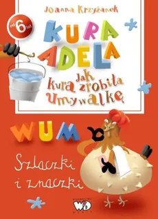 Kura Adela Jak kura zrobiła umywalkę - szlaczki i znaczki - Joanna Krzyżanek