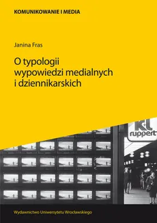 O typologii wypowiedzi medialnych i dziennikarskich - Janina Fras