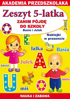Zeszyt 5-latka Zanim pójdę do szkoły Basia i Julek - Joanna Paruszewska, Kamila Pawlicka