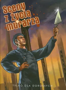 Sceny z życia murarza - Maciej Pałka, Jerzy Szyłak, Leszek Wicherek
