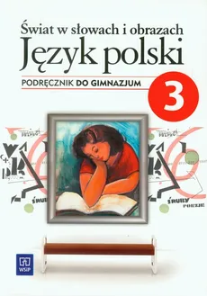 Świat w słowach i obrazach 3 Język polski Podręcznik - Witold Bobiński