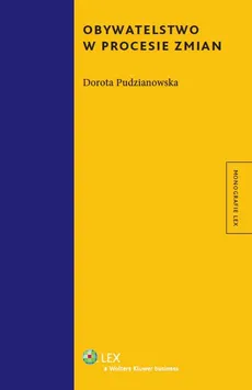 Obywatelstwo w procesie zmian - Dorota Pudzianowska