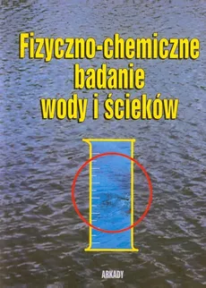 Fizyczno-chemiczne badanie wody i ścieków - Outlet - Jan Dojlido, Wiera Dożańska, Witold Hermanowicz