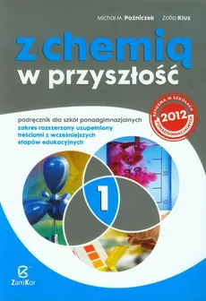 Z chemią w przyszłość 1 Podręcznik Zakres rozszerzony - Zofia Kluz, Poźniczek Michał M.