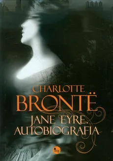 Jane Eyre Autobiografia - Charlotte Bronte