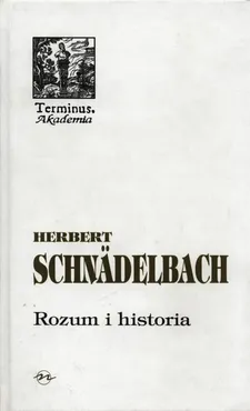 Rozum i historia - Herbert Schnadelbach