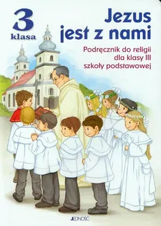 Jezus jest z nami 3 Podręcznik - Dariusz Kurpiński, Jerzy Snopek