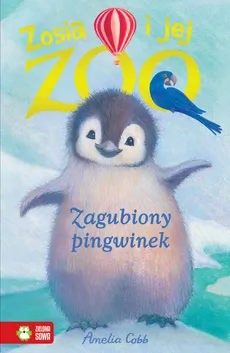 Zosia i jej zoo Zagubiony pingwinek - Outlet - Amelia Cobb
