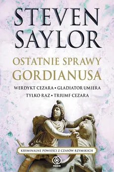 Ostatnie sprawy Gordianusa - Outlet - Steven Saylor